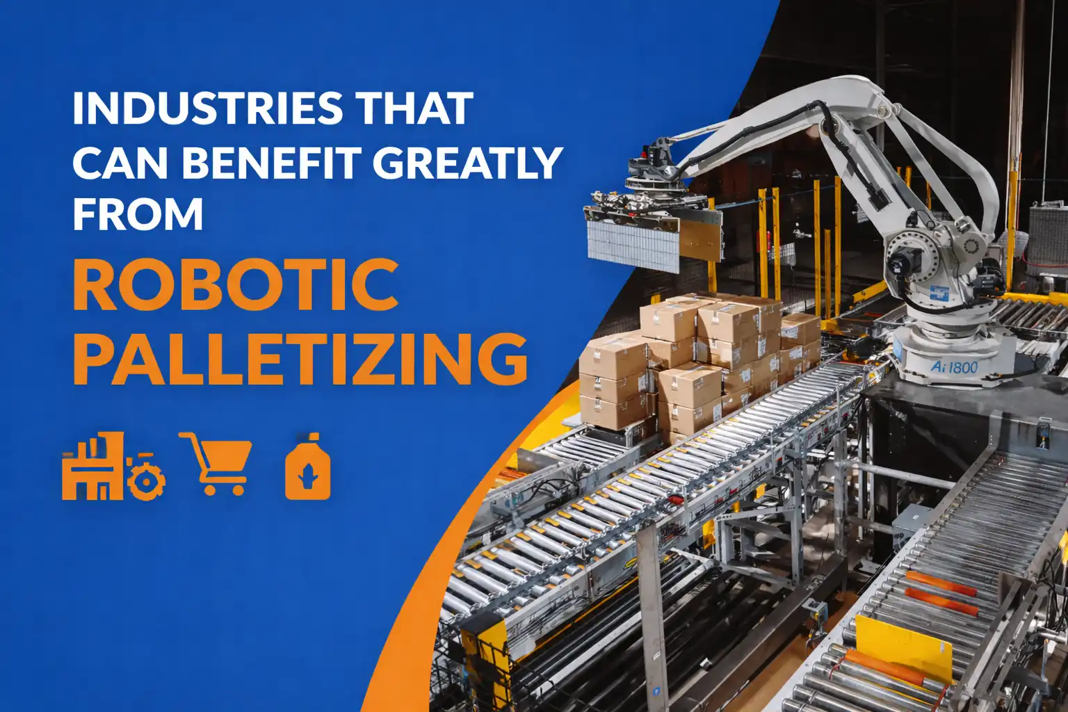Industries That Can Benefit Greatly from Robotic Palletizing